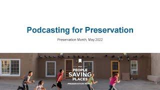 People Saving Places: Podcasts for Preservation