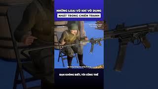 Những loại vũ khí vô dụng nhất trong chiến tranh