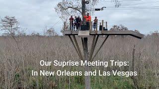 Our surprise meeting trips in New Orleans and Las Vegas