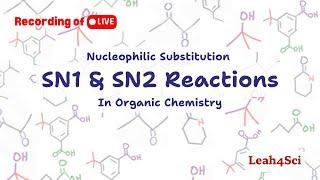 SN1 & SN2 Reactions (Live Recording) Nucleophilic Substitution Organic Chemistry Review