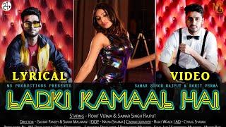 Ladki Kamal Hai | lyrical video| Ft.Rohit Verma & Samar Singh Rajput | Mansi Banke | 2020 |