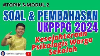Soal dan Pembahasan UKPPPG 2024 Kesejahteraan Psikologis Warga Sekolah