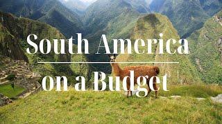 Budget Travel in South America: Insider Tips to Maximize Your Adventure!