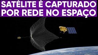 Satélite é pego com uma rede no espaço