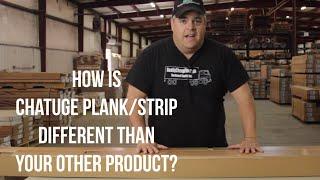 How is the Chatuge Plank/Strip Different from your other products? - ReallyCheapFloors.com