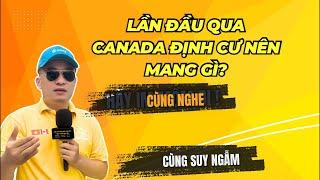 Lần đầu quá Canada nên mang gì và không nên mang gì ?