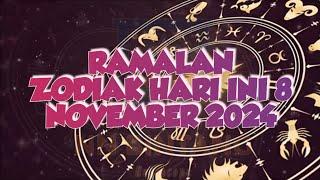 RAMALAN ZODIAK HARI INI 8 NOVEMBER 2024