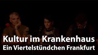 "Kultur im Krankenhaus": Ein Viertelstündchen Frankfurt