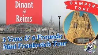  Mini Frankreich Tour mit dem Camper: Auf Entdeckungstour nach Dinant  und Reims! 