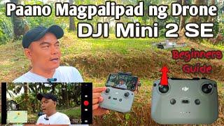 DJI MINI 2 SE | Paano Magpalipad ng Drone? | Beginner Guide on How to Fly | Step by Step
