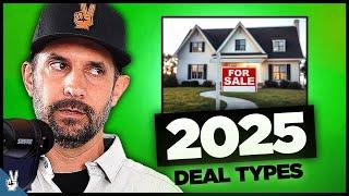 25 Deal Types for 2025 You NEED to Know for Real Estate Investing!