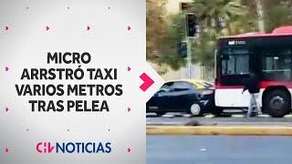 DÍA DE FURIA: Bus de transporte público arrastró varios metros a taxi tras altercado