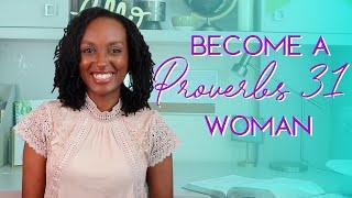 3 Ways to Become a Proverbs 31 Woman