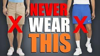 7 Shorts Men Should NEVER Wear!