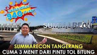 Akses Menuju Summarecon Tangerang | Kota Baru 109 Ha | Harga Mulai 940 Juta-an