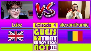 Guess that EUROVISION act (episode 4): Luke vs alexandrumic