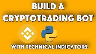 How To Build a Cryptocurrency Live Trading Bot with Python (Binance API) Using Technical Indicators