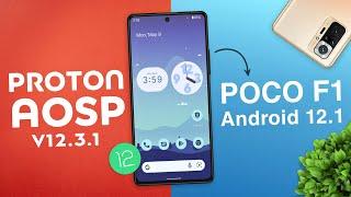 Install ProtonAosp v12.3.1 Custom Rom on POCO F1 (Android 12.1) ProtonAosp Rom Review