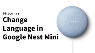 How to Change Language in Google Nest Mini