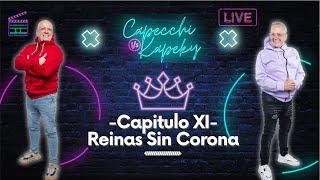 CAPECCHI VS KAPEKY - REINAS SIN CORONA "Capitulo 11"