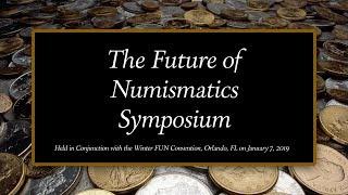 The Future of Numismatics: American Numismatic Association's 2019 Symposium