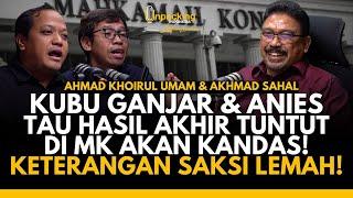 Anies & Ganjar Tau Hasil Akhir di MK Akan Kandas! Saksinya Lemah!: Ahmad Khoirul Umam & Akhmad Sahal