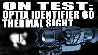 On Test: Optix Identifier 60 thermal sight