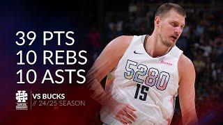 Nikola Jokic 39 pts 10 rebs 10 asts vs Bucks 24/25 season