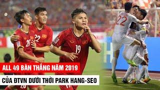 Tất cả 49 bàn thắng năm 2019 của ĐTVN dưới thời Park Hang-Seo  | Khán Đài Online