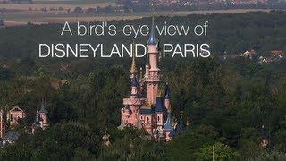 Disneyland Paris: A BIRD'S-EYE VIEW