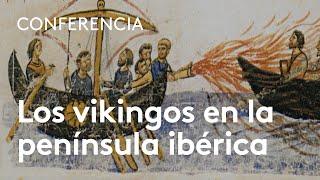 Los vikingos en la península ibérica | Irene García Losquiño