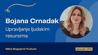 Bojana Crnadak - Upravljanje ljudskim resursima / Miloš Blagojević Podcast (epizoda 005)