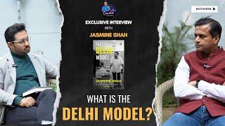 Is Delhi Model replicable? | In Conversation with Jasmine Shah #AAP #ArvindKejriwal #delhipolitics