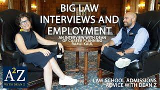 A2Z S4 E10: Big Law Interviews and Employment with Dean of Career Planning Ramji Kaul