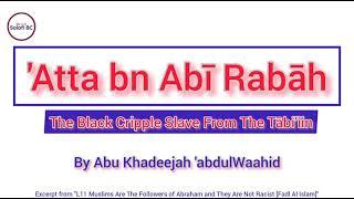 Abu Khadeejah 'abdul Waahid speech on One of the Tābi'een | 'Attaa bn Abi Rabaah