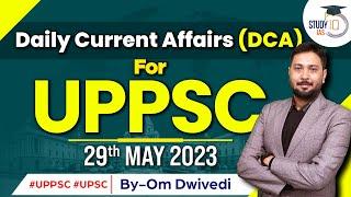 Daily Current Affairs for UPPSC Exam | 29 May 2023 | StudyIQ IAS | UPSC | UPPCS