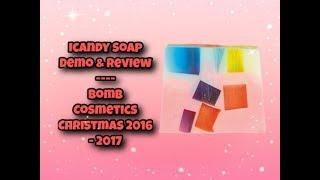 Icandy Soap- Demo & Review- Bomb Cosmetics- Christmas 2016 & 2017