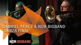 Gabriel Pérez - Argentinian World: "Danza Final" | NDR Bigband