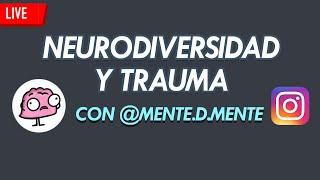 Neurodiversidad y Trauma con Mente.D.Mente | Por Instagram | Trauma de desarrollo