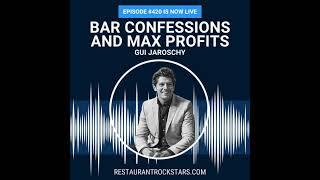 420. Secrets to Maximizing Bar Profits - Gui Jaroschy