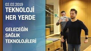 Geleceğin sağlık teknolojileri - Teknoloji Her Yerde 02.02.2019 Cumartesi