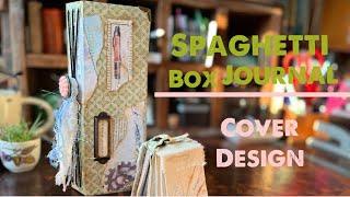 Let's Make A Spaghetti  Box Junk Journal!  Cover Design& Window- Cardboard Box Journal Video Series