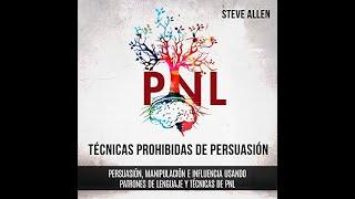 PNL Técnicas prohibidas de persuacion Audio libro de Steve Allen