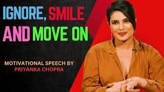 Just Smile And Move On Motivational Speech By Priyanka Chopra