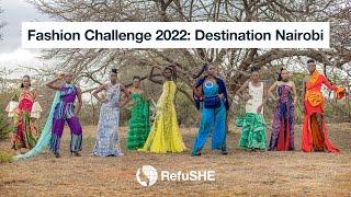 RefuSHE Fashion Challenge 2022: Destination Nairobi