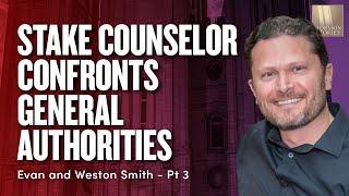 Mormon Stake Counselor Confronts General Authorities - Evan & Weston Smith Pt. 3 | Ep. 1668