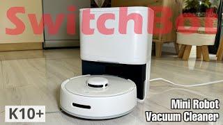 SwitchBot Mini Robot Vacuum K10+ ( The world's smallest robot vacuum )