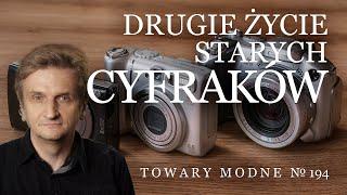 Drugie życie cyfrowych aparatów kompaktowych [TOWARY MODNE 194]