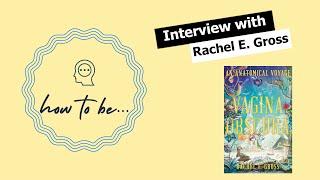 Interview: Vagina Obscura author Rachel E. Gross on shame around female anatomy #books #author