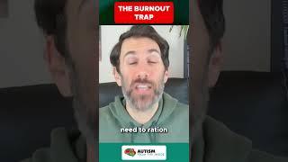 Preventing Burnout: Escaping The Burnout Trap